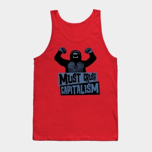 Must Crush Capitalism Tank Top